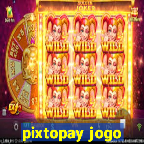 pixtopay jogo